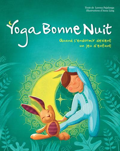 Yoga bonne nuit. Quand s'endormir devient un jeu d'enfant