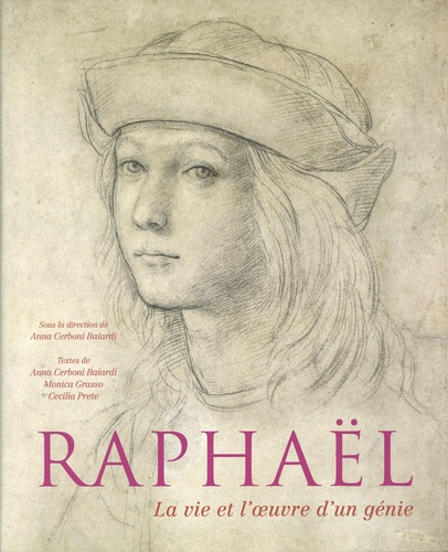 Raphaël. La vie et l'oeuvre d'un génie