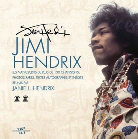 Jimi Hendrix. Les manuscrits de plus de 130 chansons, photos rares, textes autographes et inédits