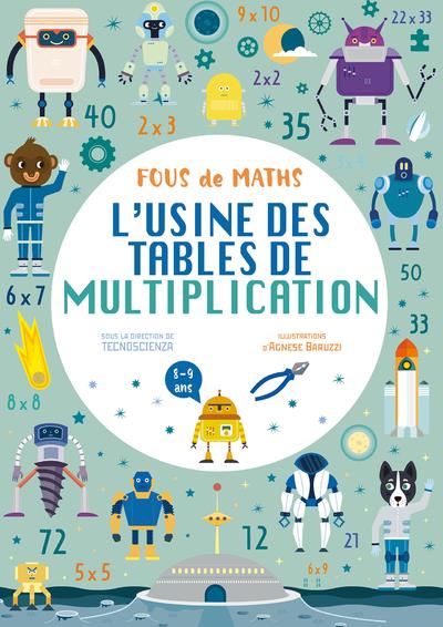Fous de maths. L'usine des tables de multiplication