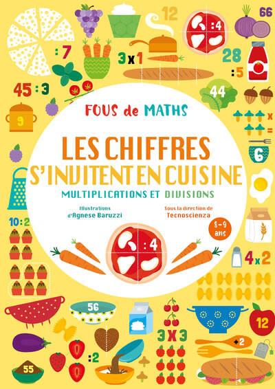Les chiffres s'invitent en cuisine. Multiplications et divisions