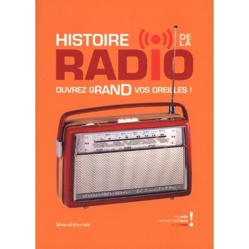 Histoire de la radio. Ouvrez grand vos oreilles ! Paris, Musée des arts et métiers du 28 février au
