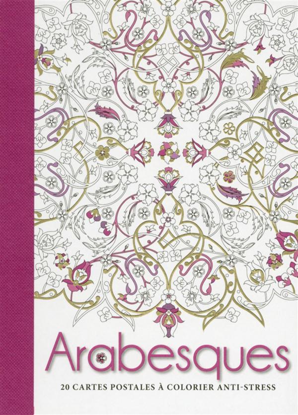 Arabesques. 20 cartes postales à colorier anti-stress