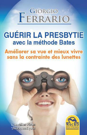 GUERIR LA PRESBYTIE AVEC LA METHODE BATES