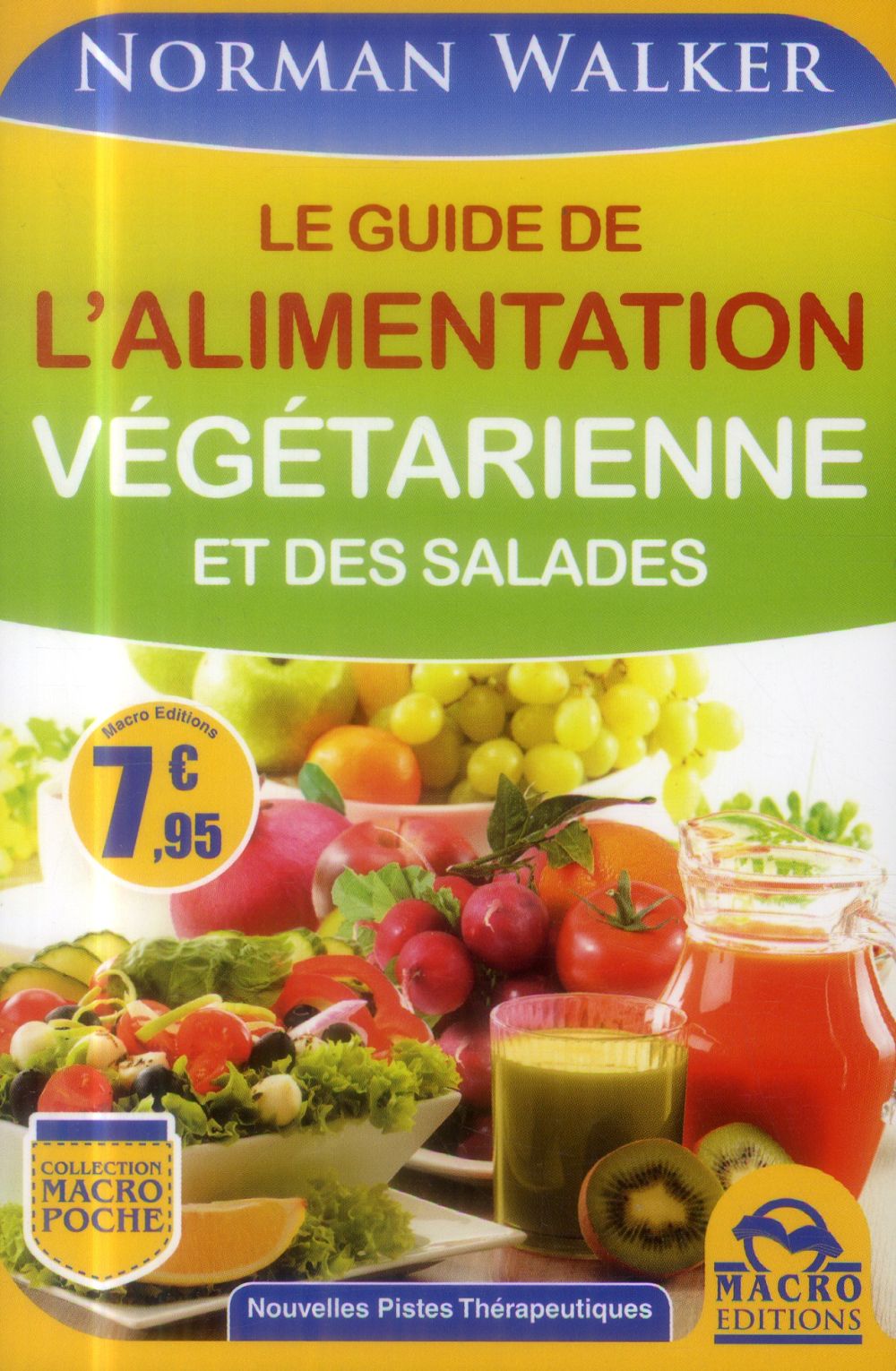 Le guide de l'alimentation végétarienne et des salades