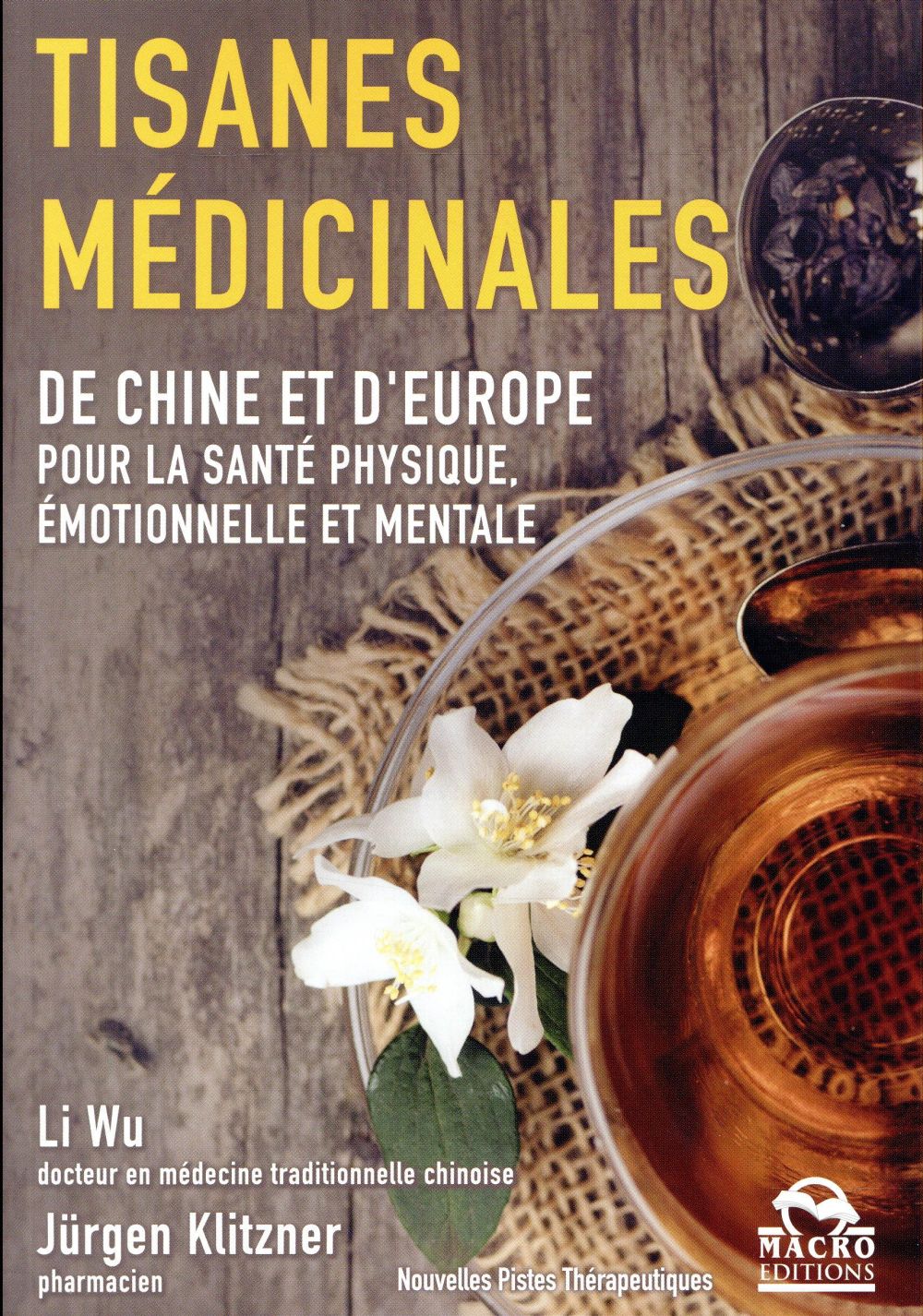 Tisanes médicinales. De Chine et d'Europe pour la santé physique, émotionnelle et mentale