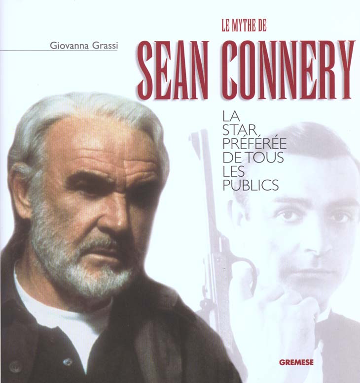 Le mythe de Sean Connery. La star préférée de tous les publics