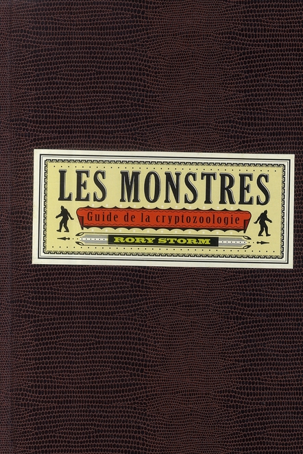Les monstres. Guide de la cryptozoologie