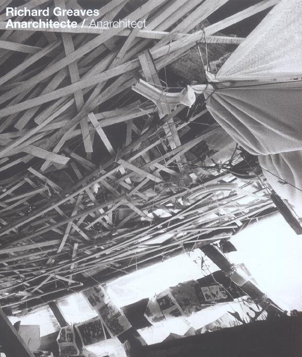 Richard Greaves. Anarchitecte/Anarchitect, édition bilingue français-anglais