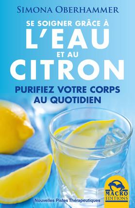 Se soigner grâce à l'eau et au citron. Purifiez votre corps au quotidien