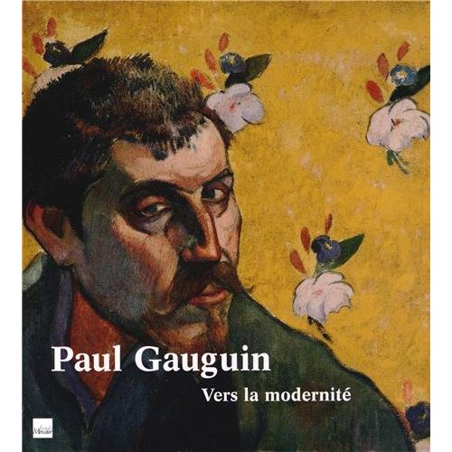 Paul Gauguin. Vers la modernité