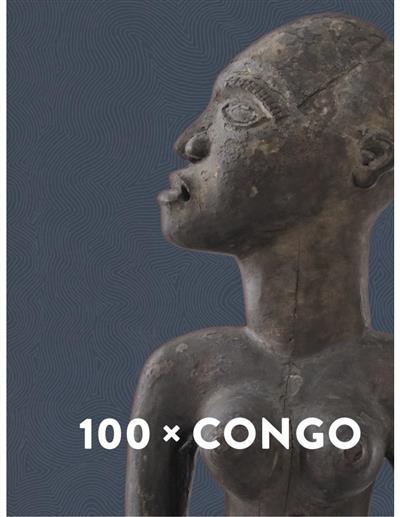 100 x Congo. Un siècle d'art congolais à Anvers