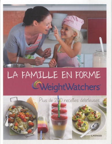 La famille en forme. Plus de 200 recettes délicieuses