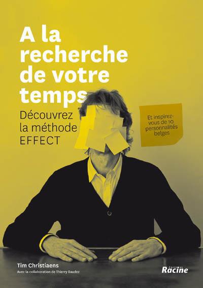 A la recherche de votre temps : decouvrez la methode effect testee et approuvee par 10 personnalites