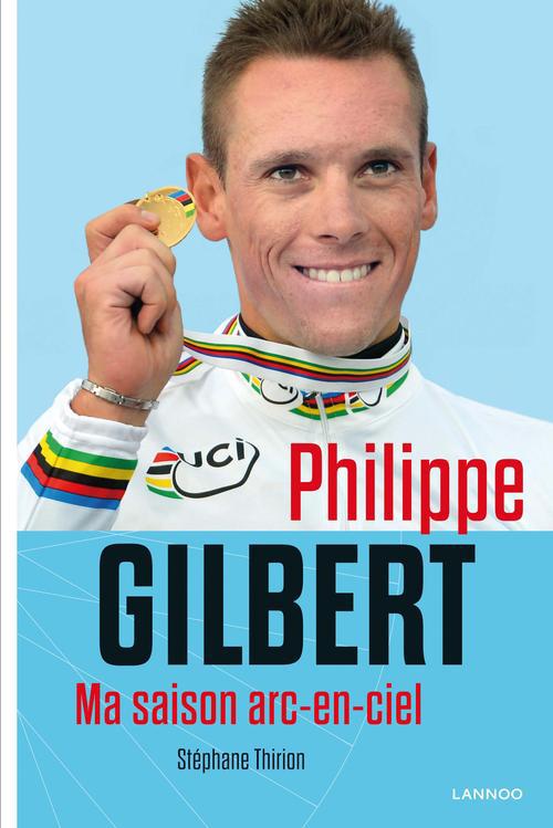 Philippe gilbert : ma saison arc-en-ciel