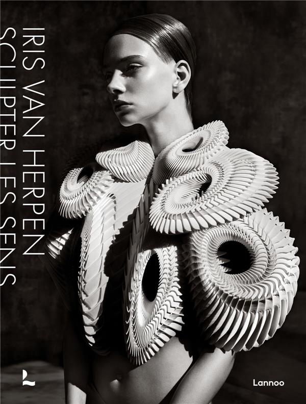 Iris van Herpen. Sculpter les sens