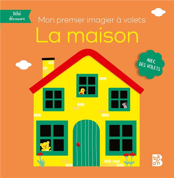 La maison. Mon premier imagier à volets