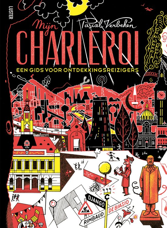 MIJN CHARLEROI, EEN GIDS VOOR ONTDEKKINGSREIZIGERS