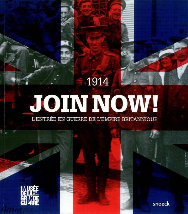 Join Now! 1914. L'entrée en guerre de l'Empire britannique
