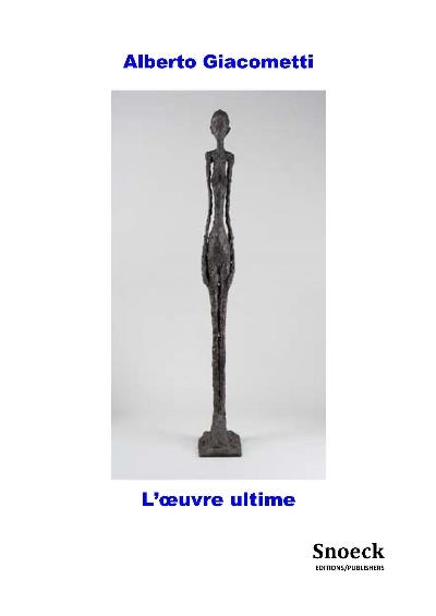 Giacometti. L'oeuvre ultime (1960-1966)
