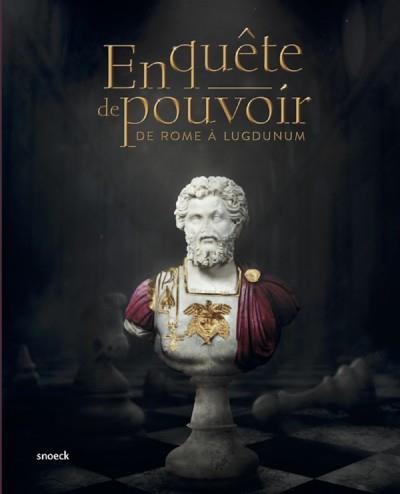 En quête de pouvoir. De Rome à Lugdunum