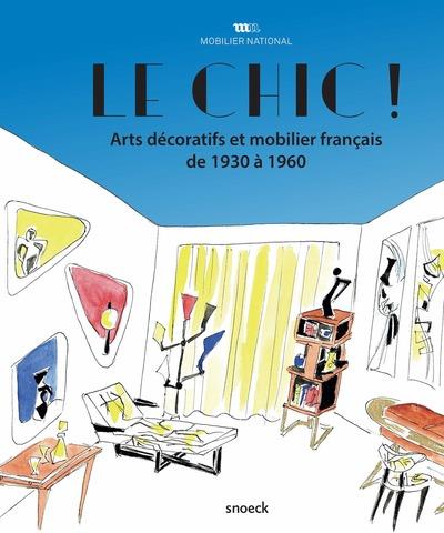Le chic ! Arts décoratifs et mobilier français de 1930 à 1960