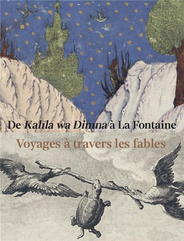 De Kalila wa Dimna à La Fontaine. Voyage à travers les fables