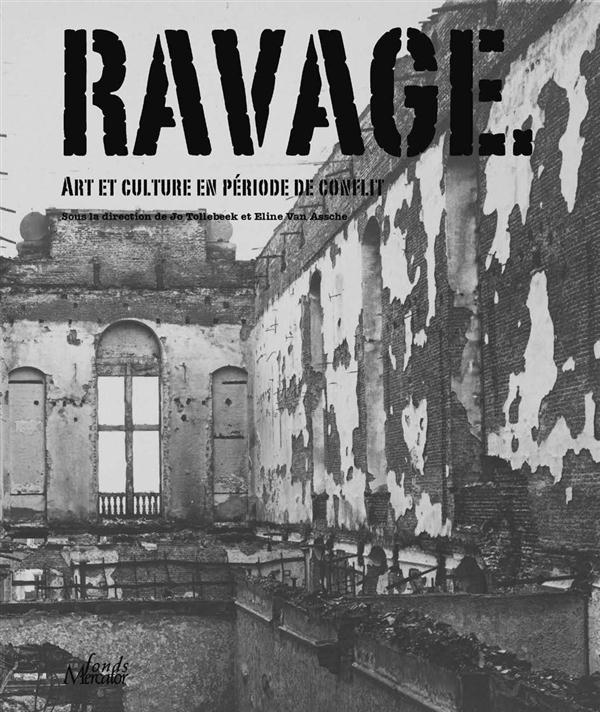 Ravages. L'art et la culture en temps de conflit