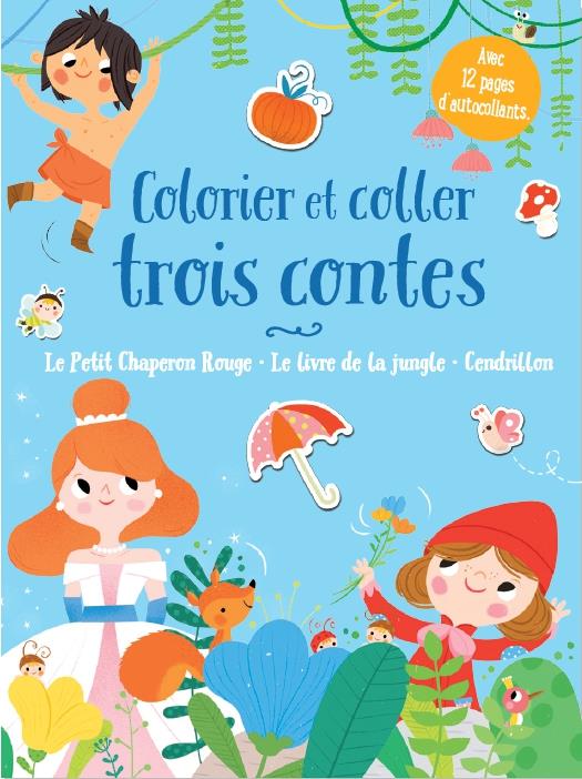 Colorier et coller trois contes. Le Petit Chaperon rouge ; Le Livre de la Jungle ; Cendrillon
