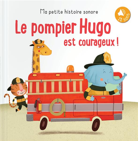 Le pompier Hugo est courageux !
