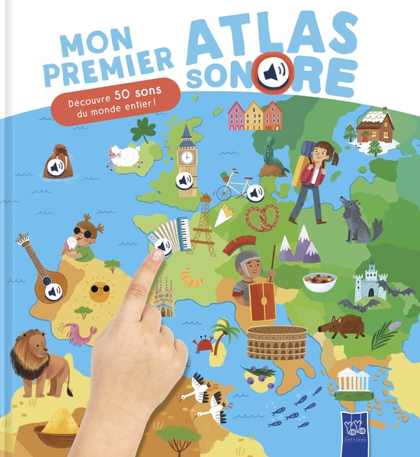Mon premier atlas sonore. Découvre 50 sons du monde entier