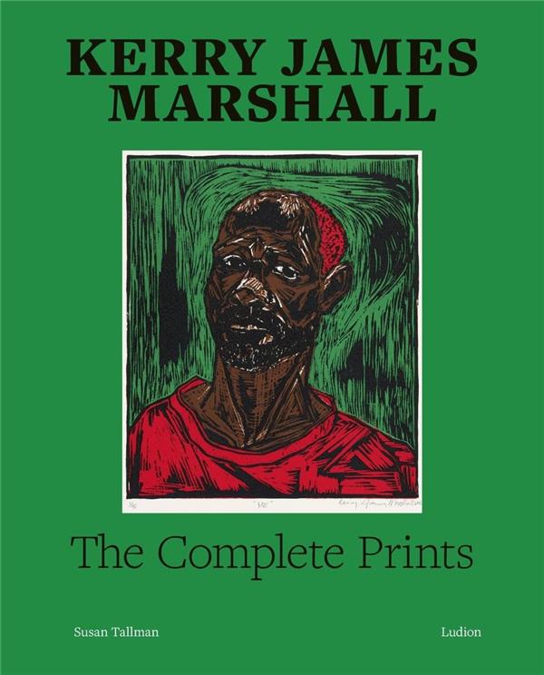 Kerry James Marshall: The Complete Prints 1976-2022 /anglais