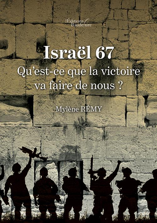 Israël 1967 : qu'est-ce que la victoire va faire de nous ?