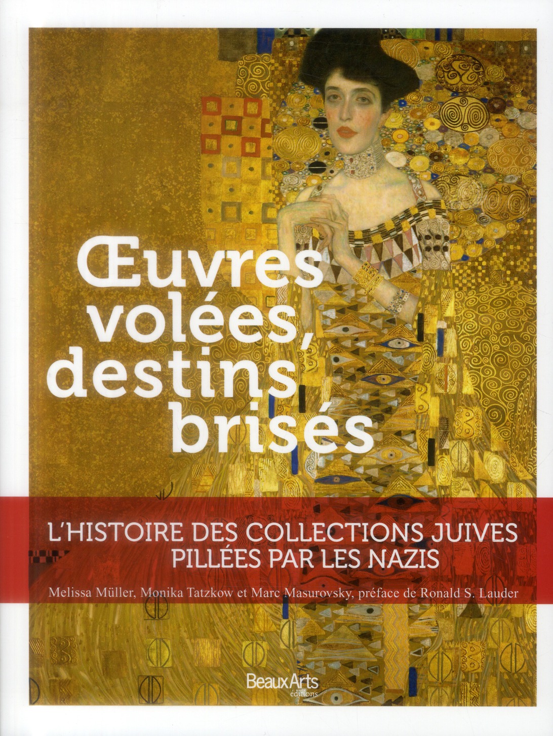 Oeuvres volées, destins brisés. L'histoire des collections juives pillées par les Nazis