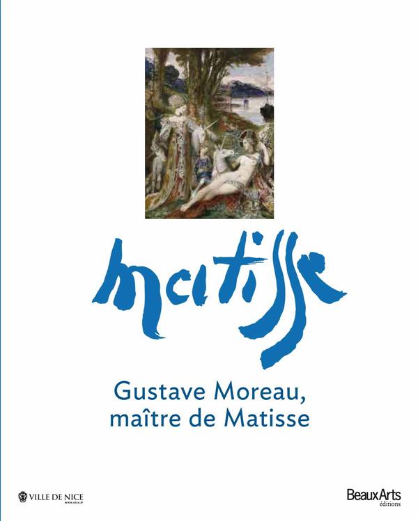 Gustave Moreau, maître de Matisse