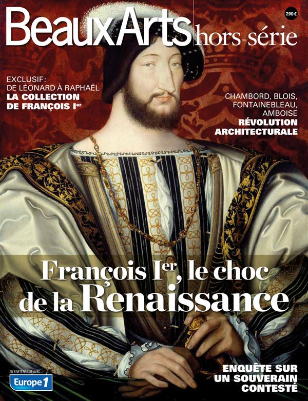 Beaux Arts Magazine Hors-série : François 1er, le choc de la Renaissance