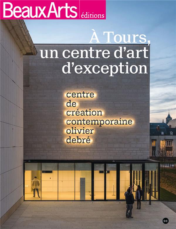 A Tours, un centre d'art d'exception. Centre de création contemporaine Olivier Debré