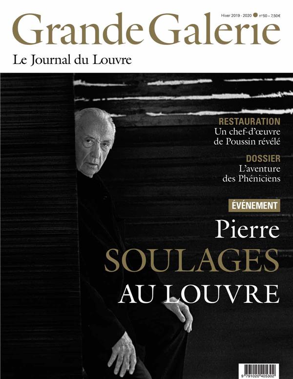 Grande Galerie N° 50, hiver 2019-2020 : Pierre Soulages au Louvre
