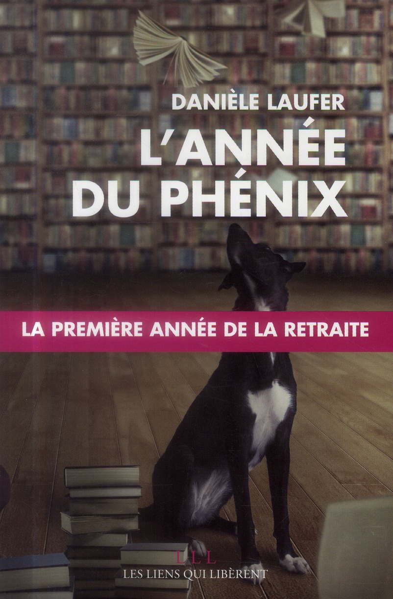 L'année du phénix. La première année de la retraite