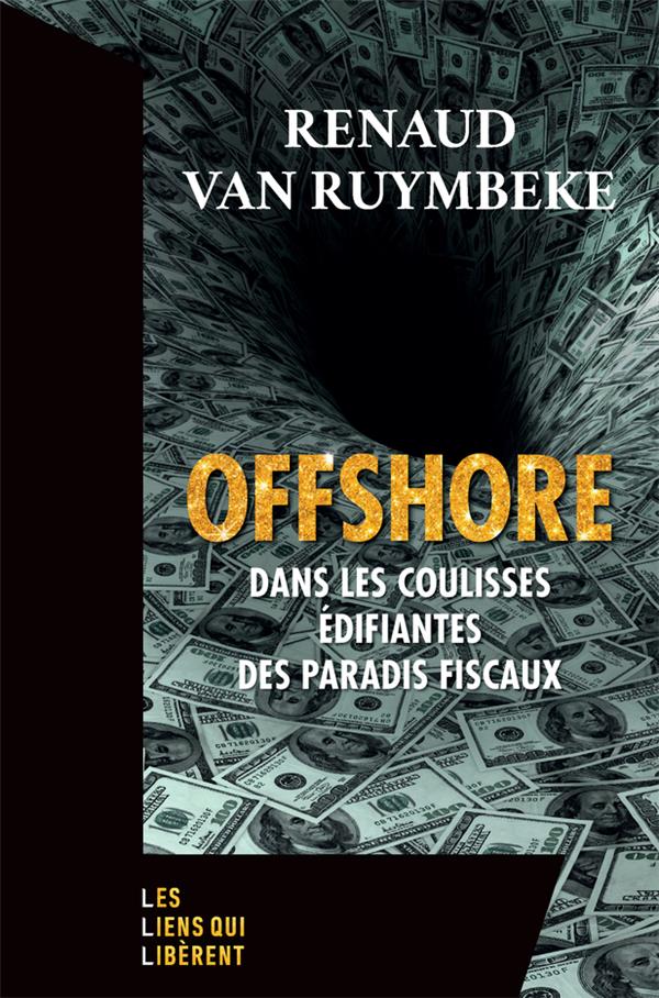 Offshore Dans les coulisses edifiantes des paradis fiscaux