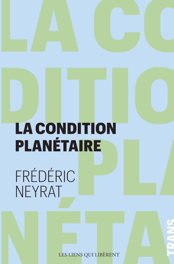 La condition planétaire. Sortir de l'anthropocène