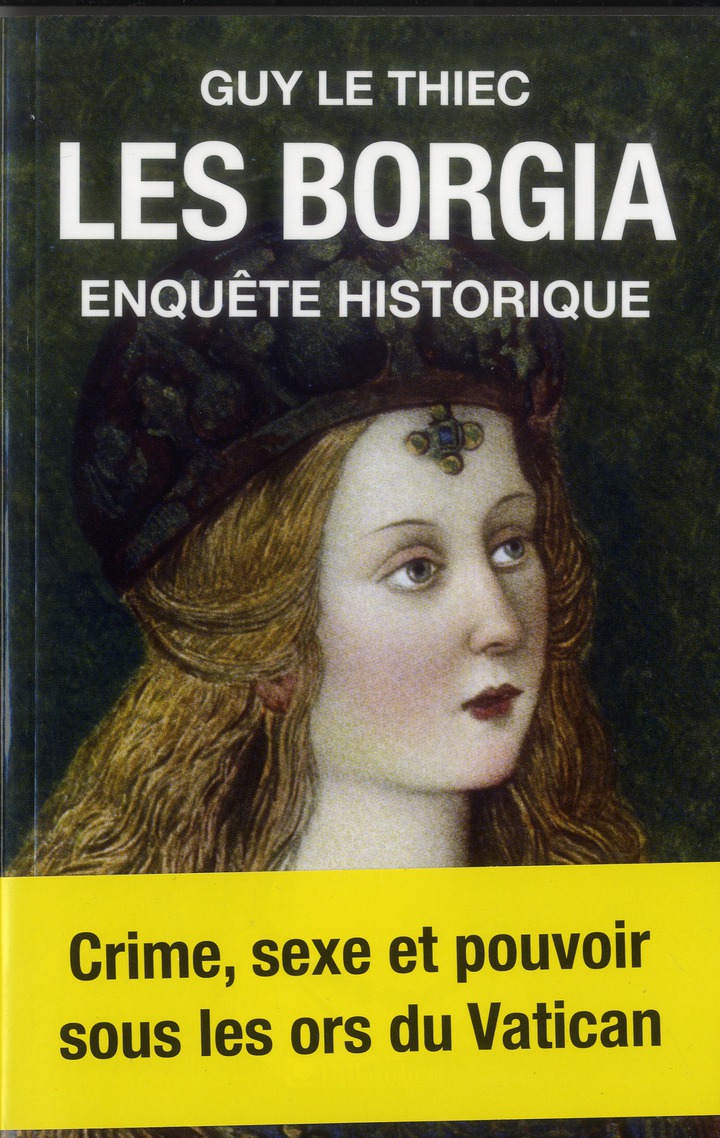 Les Borgia. Enquête historique