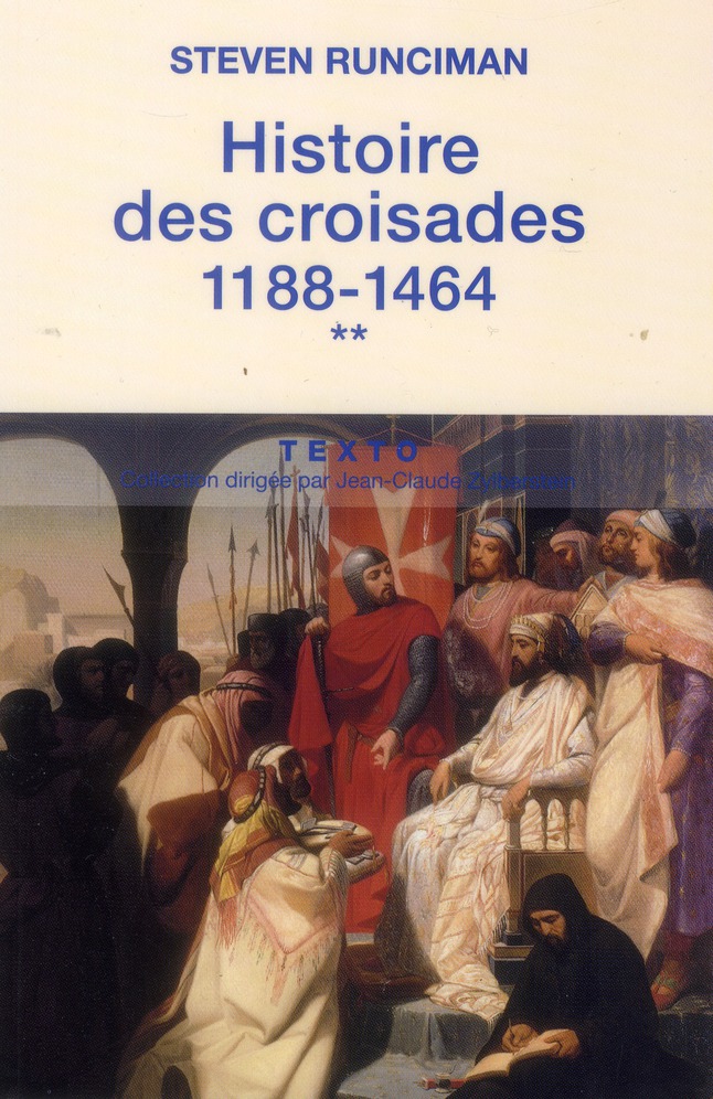Histoire des croisades. Tome 2, 1188-1464