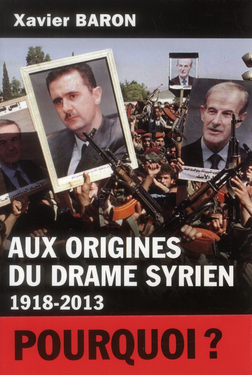 Aux origines du drame syrien (1918-2013)