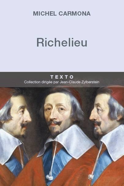 Richelieu. L'ambition et le pouvoir