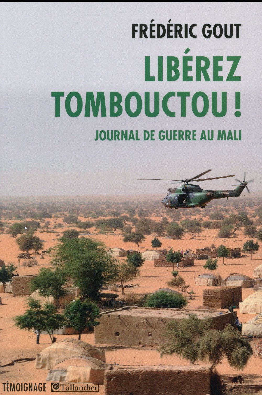 Libérez Tombouctou ! Journal de guerre au Mali