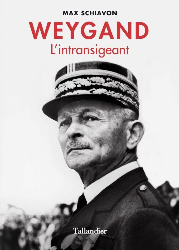 Weygand. L'intransigeant