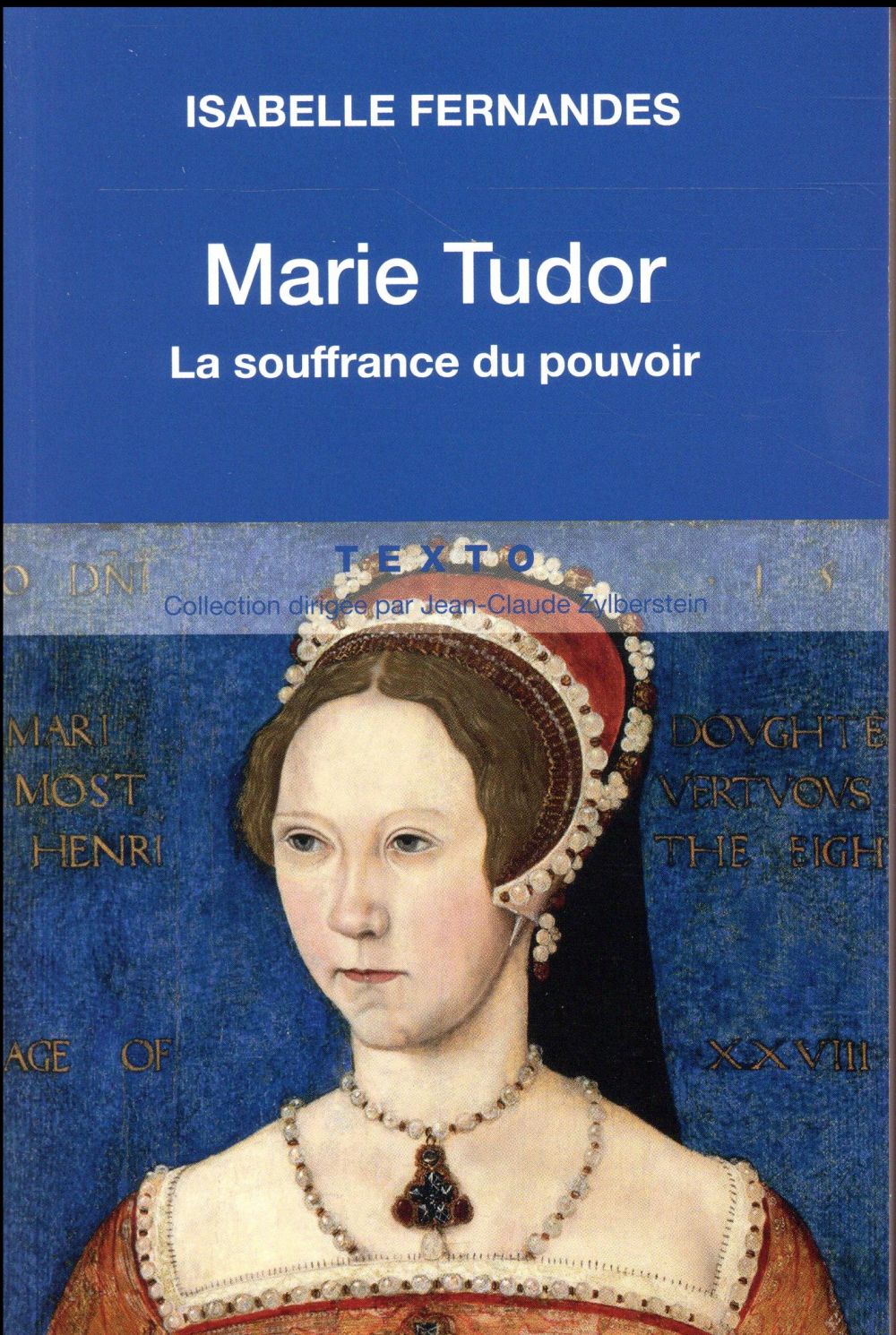 Marie Tudor. La souffrance du pouvoir