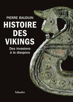 Histoire des vikings. Des invasions à la diaspora