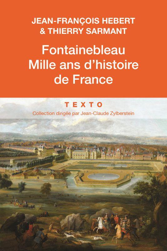 Fontainebleau, mille ans d'histoire de France